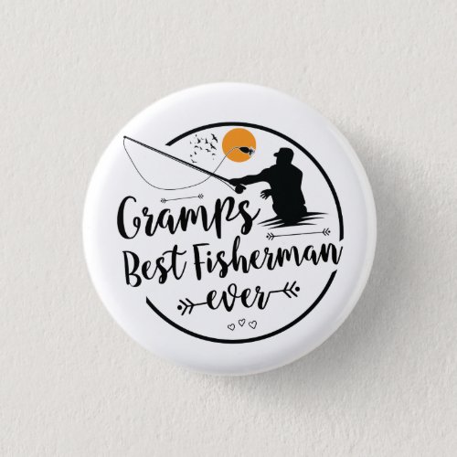 Gramps Best Fisherman Ever Button