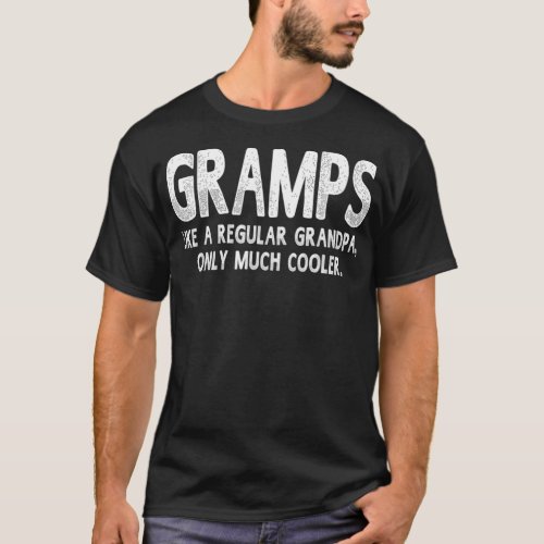 Gramps Definition Like Regular Grandpa Only T_Shirt