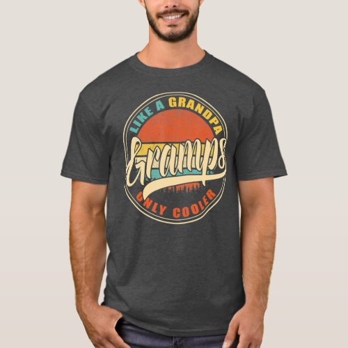 GRAMPS like a Grandpa ONLY COOLER Vintage Retro T_Shirt