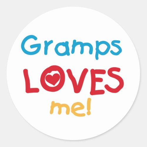 Gramps Loves Me T_shirts and Gifts Classic Round Sticker