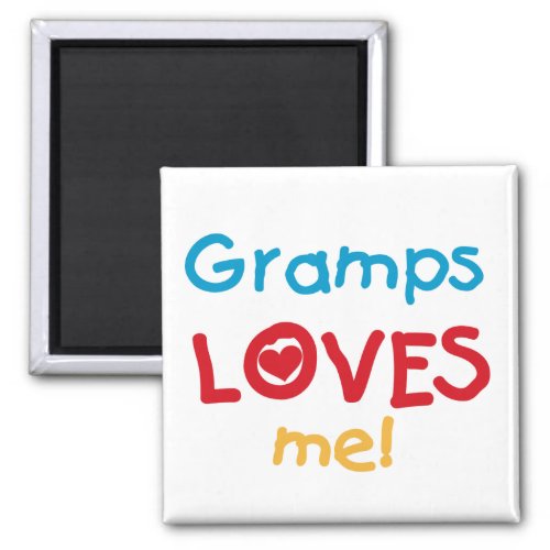 Gramps Loves Me T_shirts and Gifts Magnet