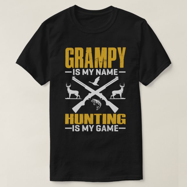 GRAMPY Is My Name Hunting Is My Game T-Shirt (Design Front)