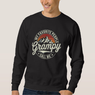 Grampy Mountain Hiking Favorite People Call Me Gra Sweatshirt