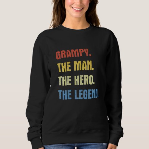 Grampy The Man The Hero The Legend Sweatshirt