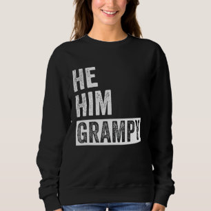 Grampy Valentine Quote He Him Grampy 1 Sweatshirt