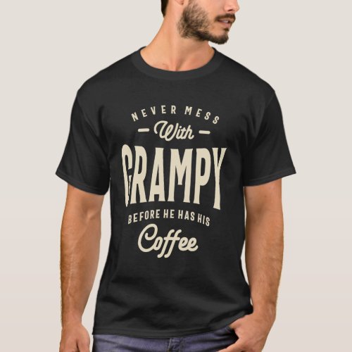 Grampys Coffee Time Warning _ Dad Grandpa T_Shirt