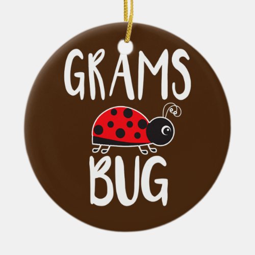Grams Bug Funny Ladybug Grandma  Ceramic Ornament