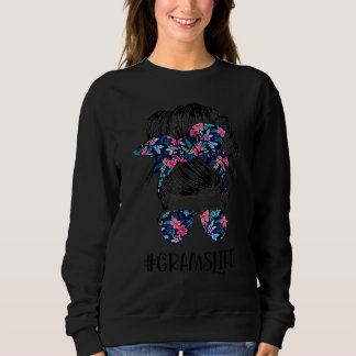 Grams Life Messy Hair Bun Flower Women Mother's Da Sweatshirt