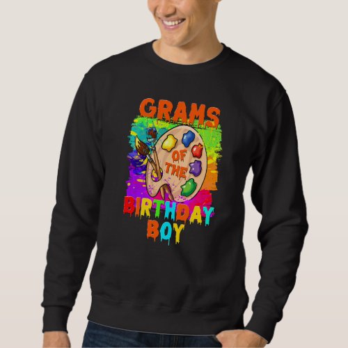 Grams Of The Birthday Boy Painting Family B Day Pa Sweatshirt