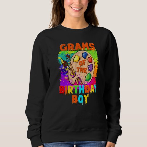 Grams Of The Birthday Boy Painting Family B Day Pa Sweatshirt