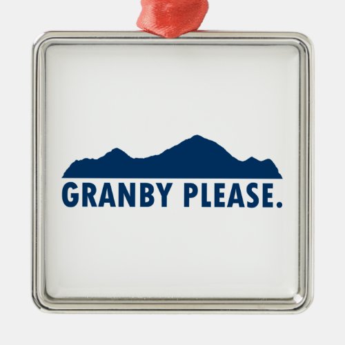 Granby Colorado Please Metal Ornament