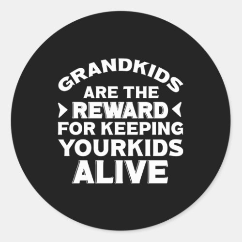 Grand Are The Reward For Keeg Your Alive Classic Round Sticker