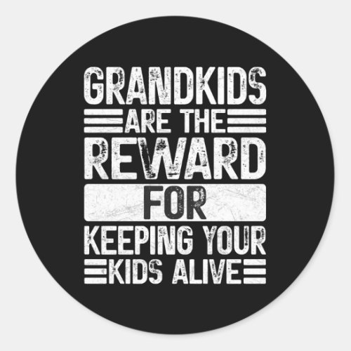 Grand Are The Reward For Keeg Your Alive Classic Round Sticker