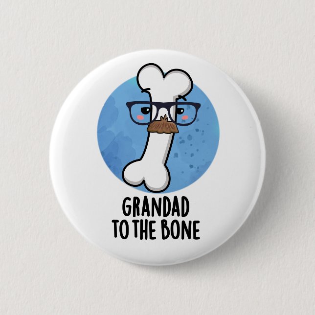 Grand Dad To The Bone Funny Grandpa Pun  Button (Front)