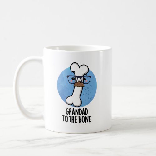 Grand Dad To The Bone Funny Grandpa Pun Coffee Mug