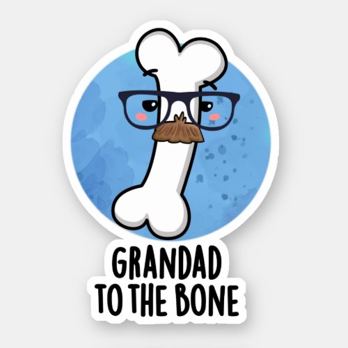 Grand Dad To The Bone Funny Grandpa Pun Sticker