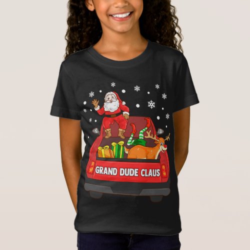 Grand Dude Claus Red Truck Santa Reindeer Elf Chri T_Shirt