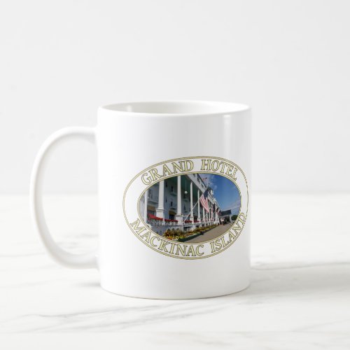 Grand Hotel on Mackinac Island Michigan Coffee Mug
