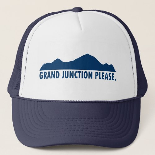 Grand Junction Colorado Please Trucker Hat