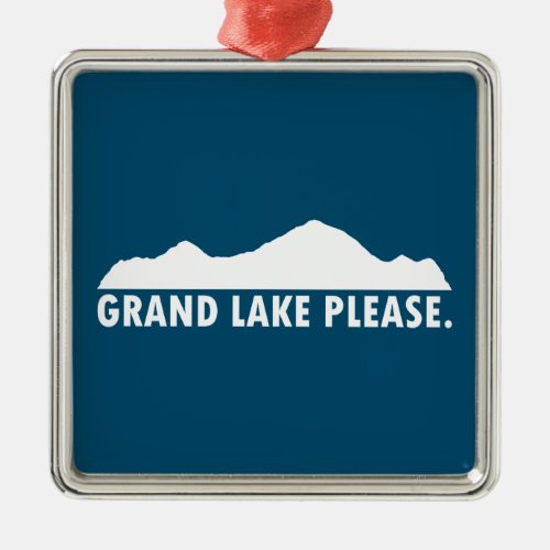 Grand Lake Colorado Please Metal Ornament