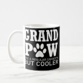 https://rlv.zcache.com/grand_paw_like_a_regular_grandpa_but_cooler_funny_coffee_mug-r0a92042d8044453e9b48c38ed3632a7b_x7jg9_8byvr_166.jpg