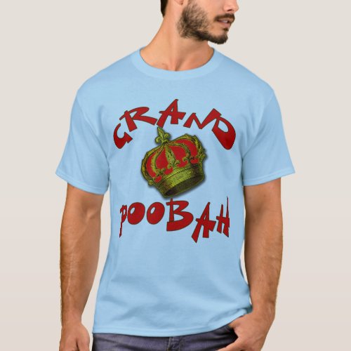 Grand Poobah with Crown Products T_Shirt