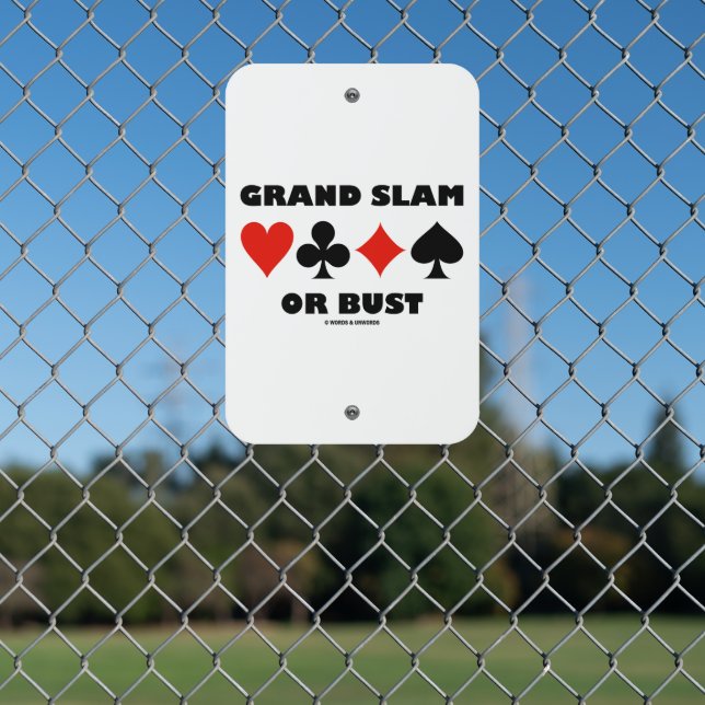 Grand Slam Or Bust Bridge Four Card Suits Metal Sign (In Situ(Fence))