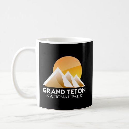 Grand Teton Grand Teton National Park Wyoming Coffee Mug