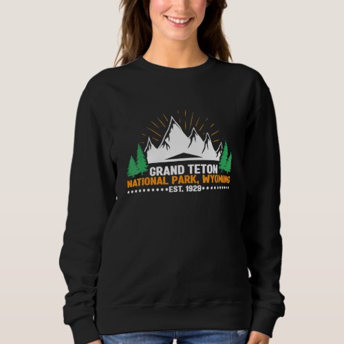 Grand Teton National Park Hiking Wyoming Vacation Sweatshirt