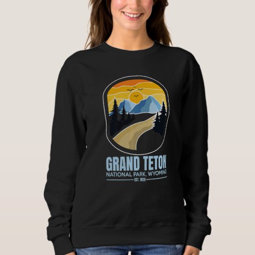 Grand Teton National Park Hiking Wyoming Vacation  Sweatshirt