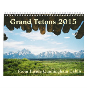 Grand Tetons of Yellowstone 2015 Calendar
