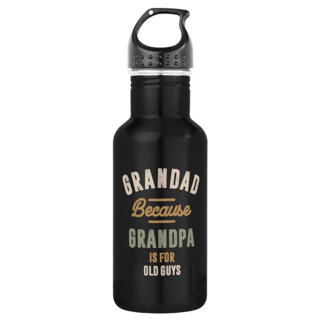 Grandad Because Grandpa Is For Old Guys - Father Stainless Steel Water Bottle (Front)