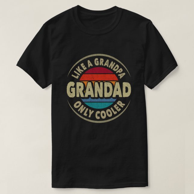 Grandad Like a Grandpa Only Cooler Fathers Day T-Shirt (Design Front)