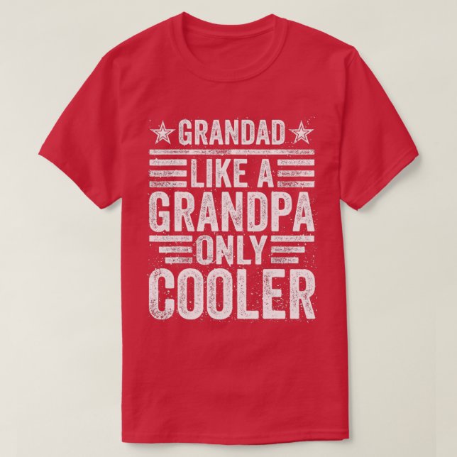 Grandad Like a Grandpa Only Cooler  Funny Fathers  T-Shirt (Design Front)