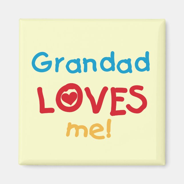 Grandad Loves Me T-shirts and Gifts Magnet (Front)