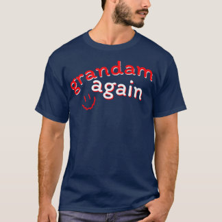 Grandam Again Pregnancy Announcement Funny Baby Re T-Shirt
