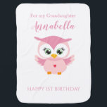 Grandaughter First Birthday Cute Pink Owl  Baby Blanket<br><div class="desc">Grandaughter First Birthday Cute Pink Owl baby blanket</div>