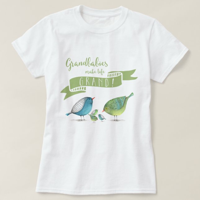 Grandbabies make life GRAND Birds T-Shirt (Design Front)