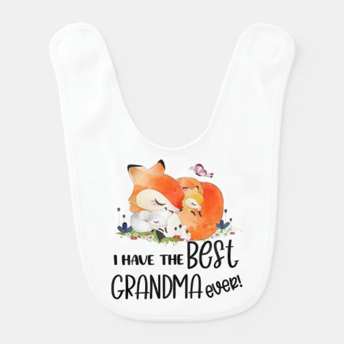 Grandchild I Have The Best Grandma Ever Baby Bib