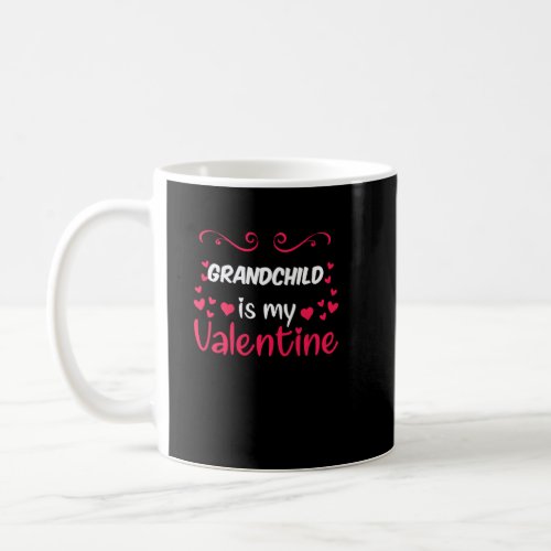 Grandchild Is My Valentine Mom Dad Valentines Day  Coffee Mug