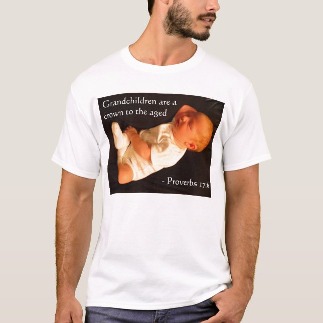 Grandchildren are a crown to the aged... T-Shirt (Front)