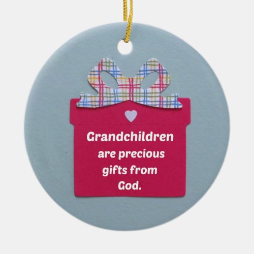 Grandchildren are Precious Gifts from God Ceramic Ornament
