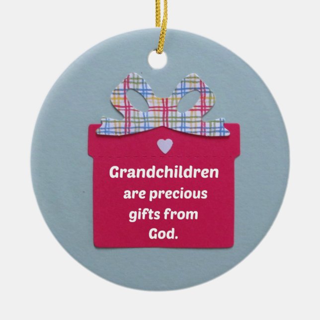 Grandchildren are Precious Gifts from God Ceramic Ornament (Front)