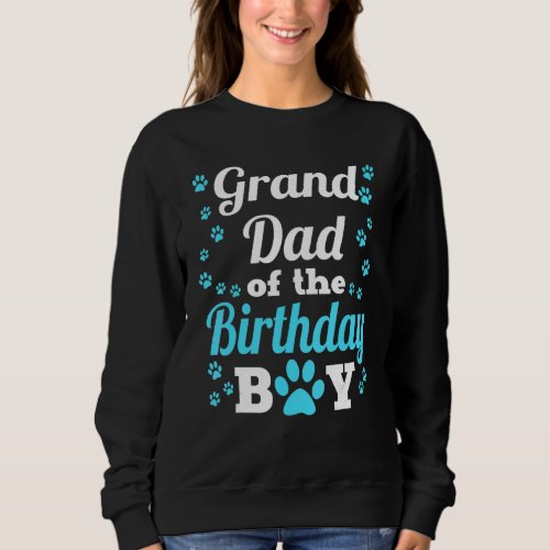 Granddad Of The Birthday Boy Dog Paw Bday Party Ce Sweatshirt
