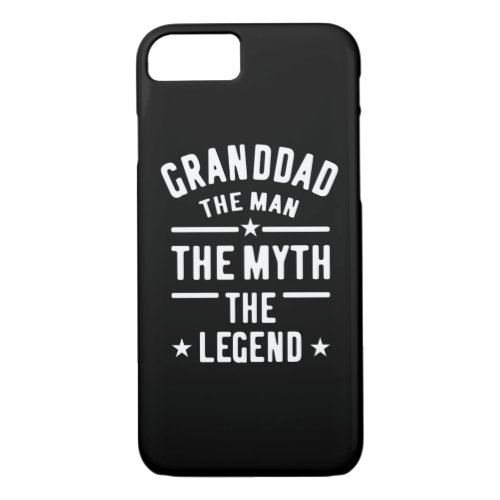 Granddad The Man Myth Legend iPhone 87 Case