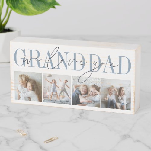 Granddad We Love You 4 Photo Collage Wooden Box Sign