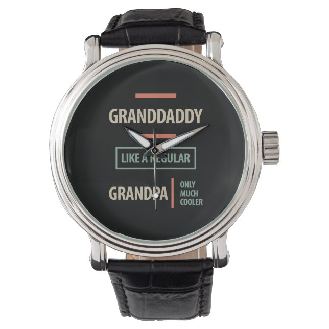 Granddaddy Like a Regular Grandpa Watch (Front)