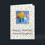 Granddaughter 9th birthday colored balloons card<br><div class="desc">Granddaughter 9th birthday colored balloons Created from an original Studio Porto Sabbia photo! This Colored Balloons Birthday card is available as an age specific card ages 1 to 12, in different languages and for various specific (family) relations. For Birthday Party Invitations in the same style, check the Invitation section of...</div>