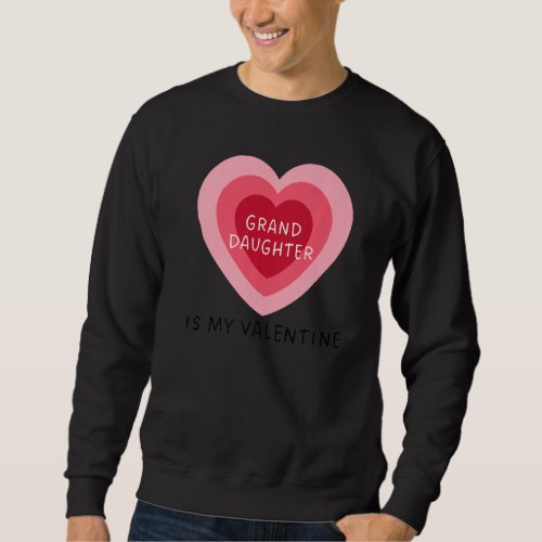 Granddaughter Is My Valentine Growing Minimalist H Sweatshirt