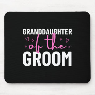 Granddaughter Of The Groom Wedding Marriage Party Mouse Pad